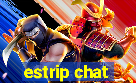 estrip chat